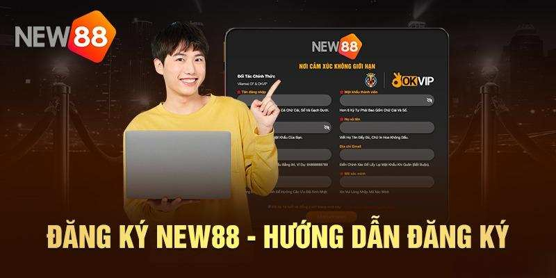 Hướng dẫn đăng ký tài khoản New88